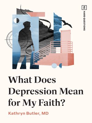 cover image of What Does Depression Mean for My Faith?